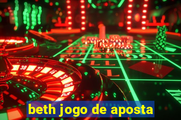 beth jogo de aposta